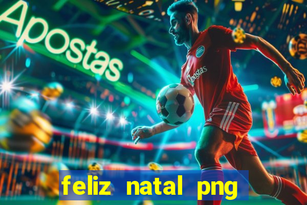 feliz natal png para imprimir